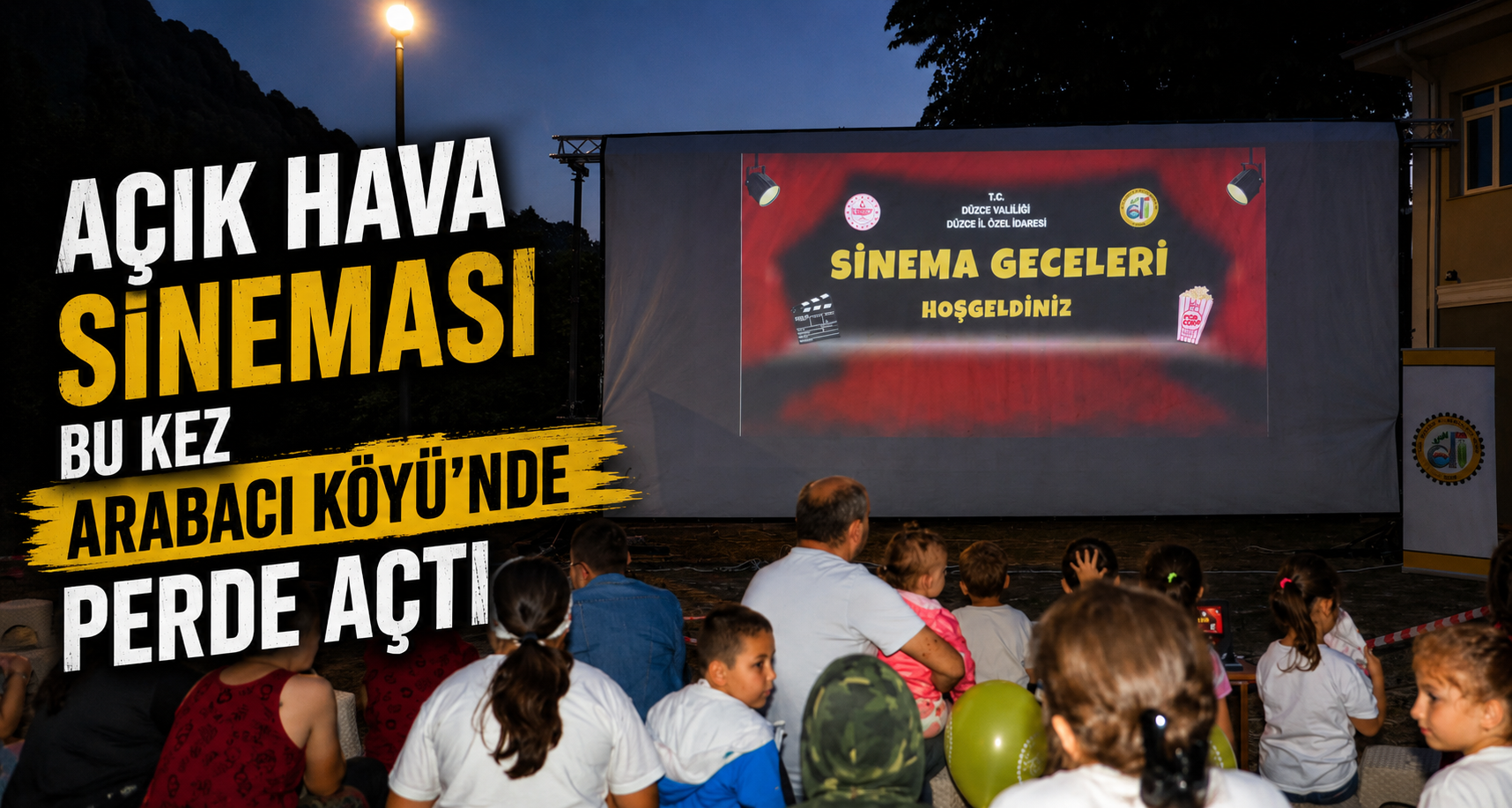 Açık Hava Sineması Bu Kez Arabacı Köyü'nde Perde Açtı