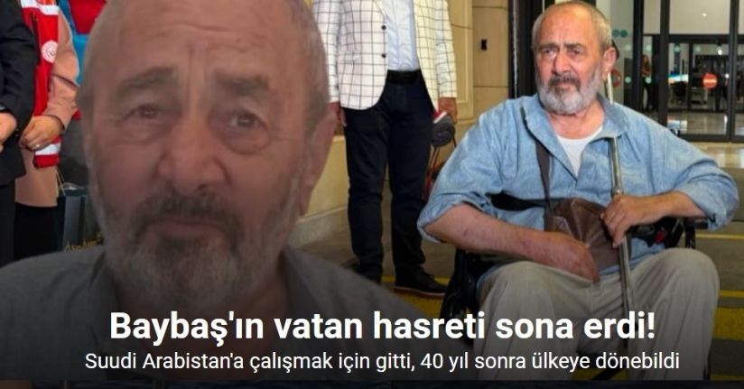 Suudi Arabistan’a çalışmak için gitti, 40 yıl sonra ülkeye dönebildi