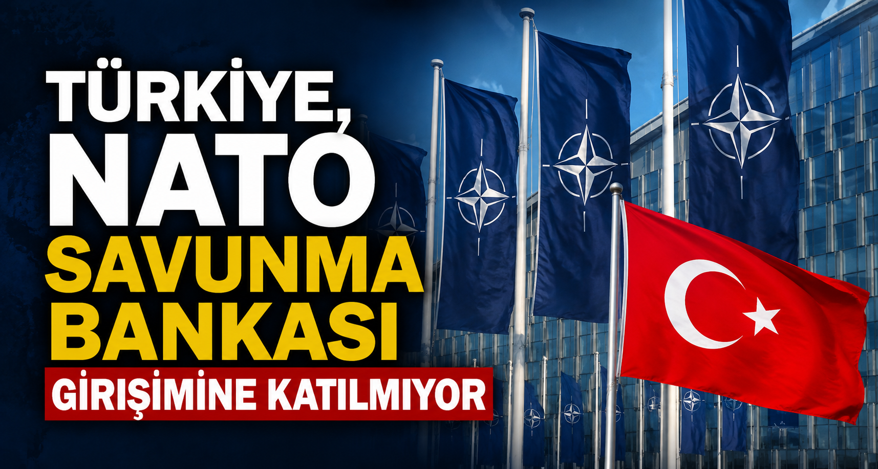 Türkiye, NATO savunma bankası girişimine katılmıyor