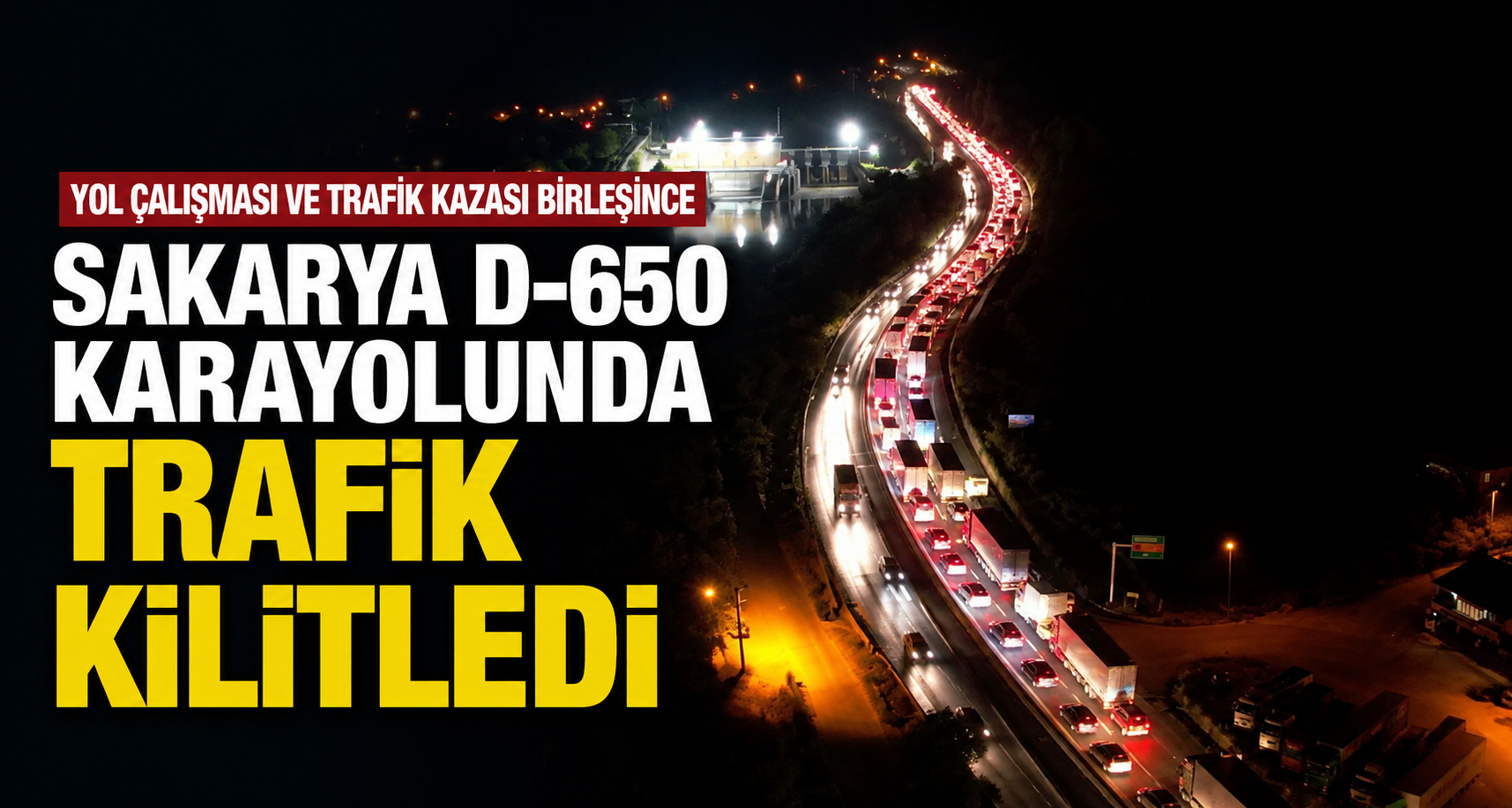 Yol çalışması ve trafik kazası birleşince Sakarya D-650 karayolunda trafik kilitledi