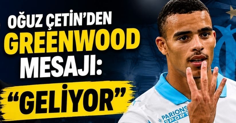 Oğuz Çetin'den Greenwood mesajı: 