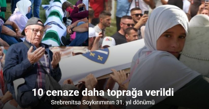 Srebrenitsa Soykırımının 31. yıl dönümü: 10 cenaze daha toprağa verildi