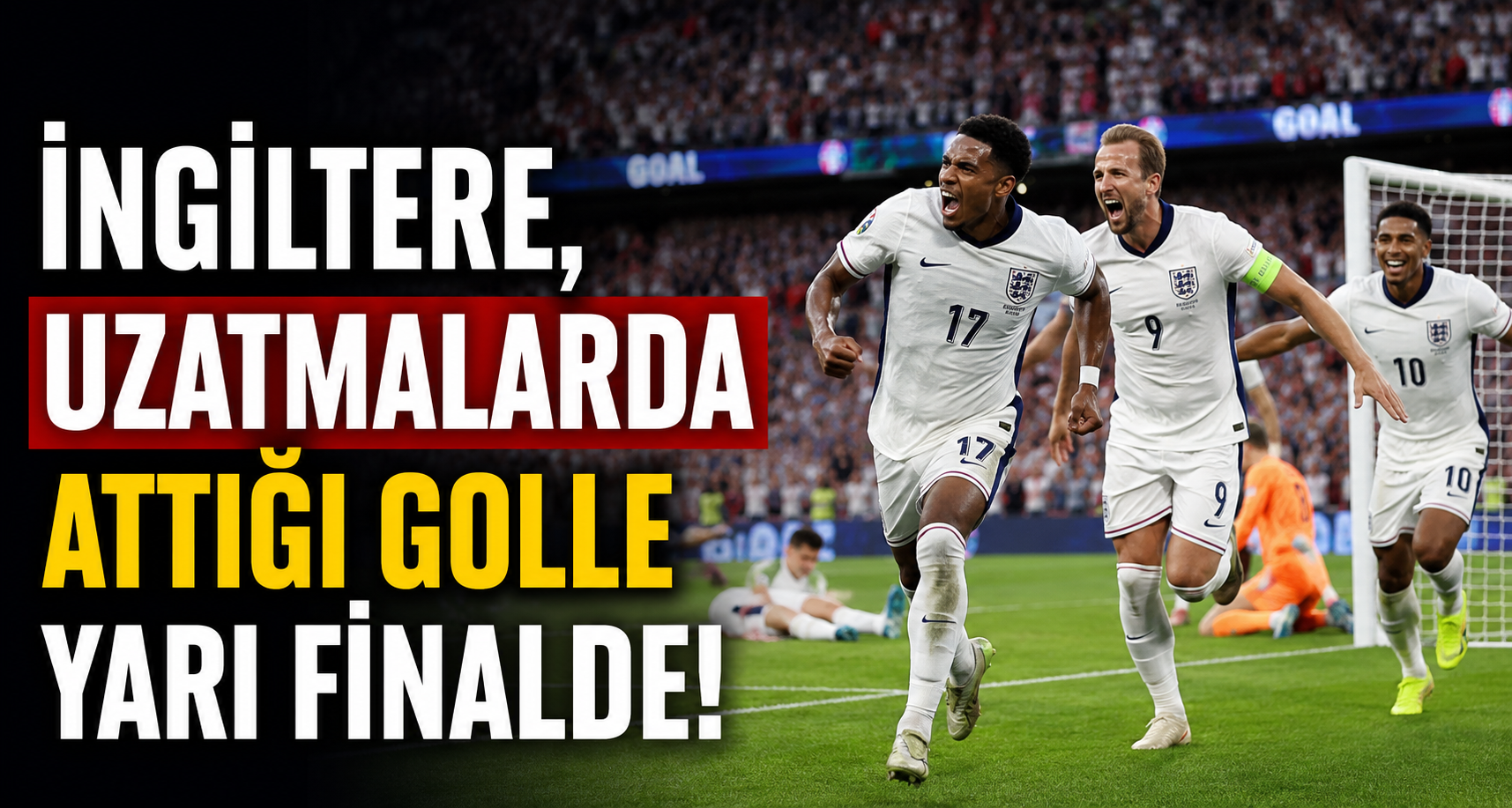 İngiltere, uzatmalarda attığı golle yarı finalde