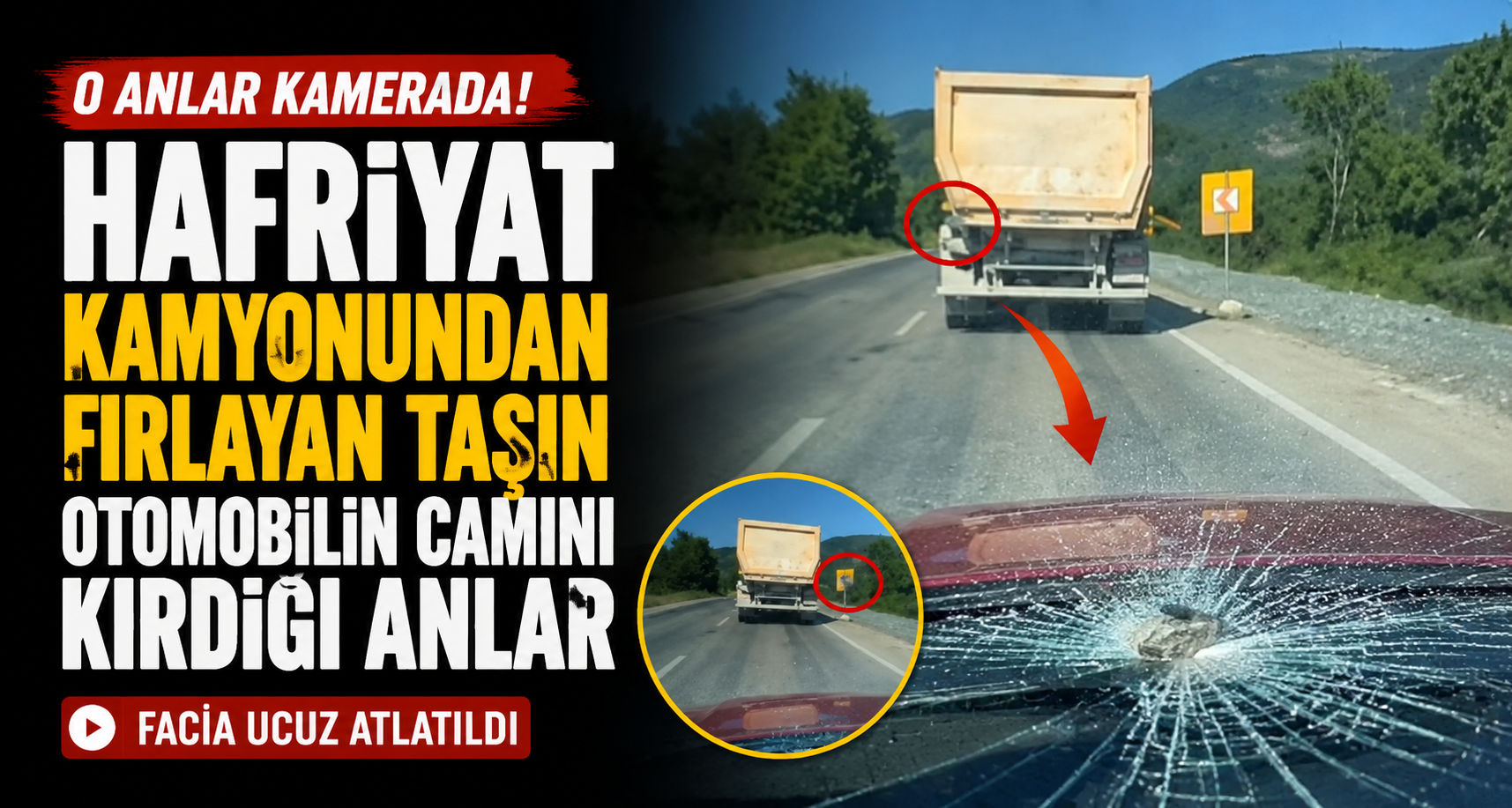 Hafriyat kamyonundan fırlayan taşın otomobilin camını kırdığı anlar kamerada