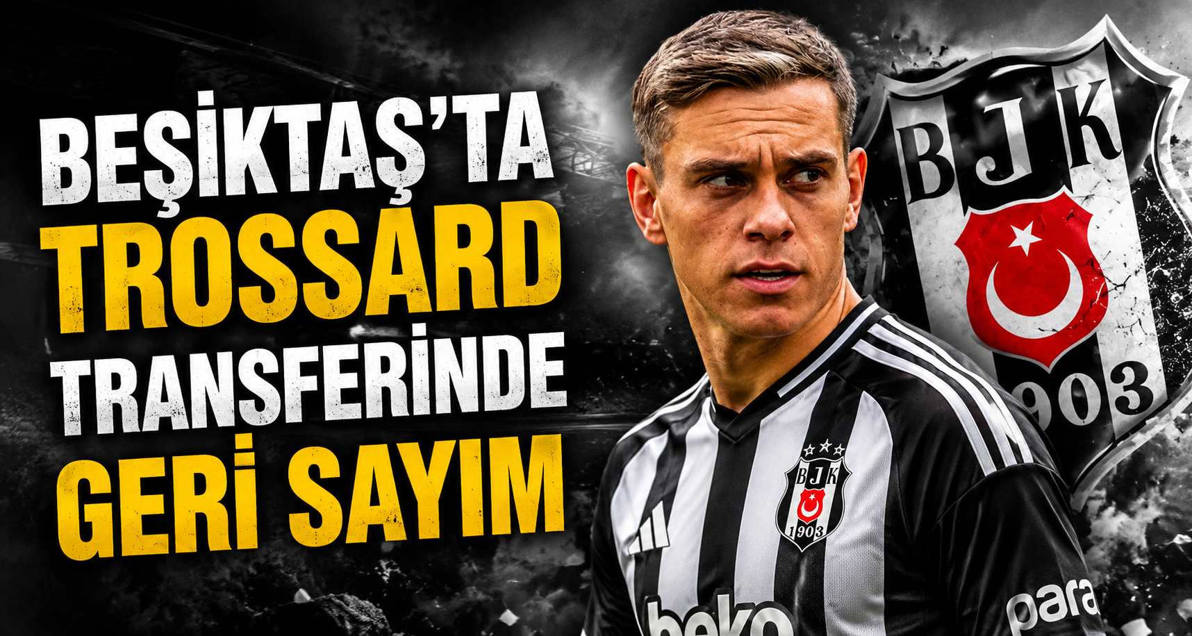Beşiktaş'ta Trossard transferinde geri sayım