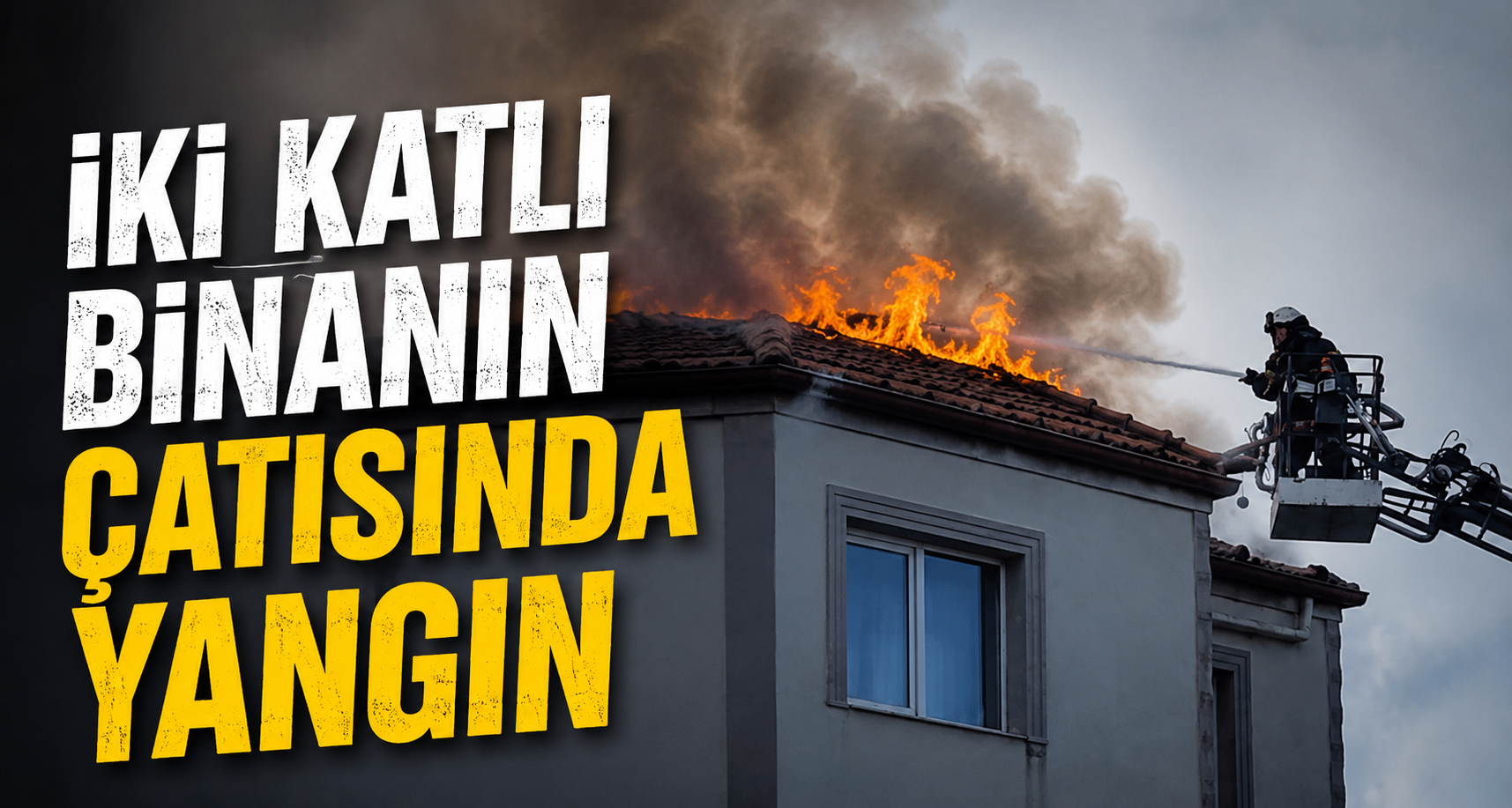 İki katlı binanın çatısında yangın