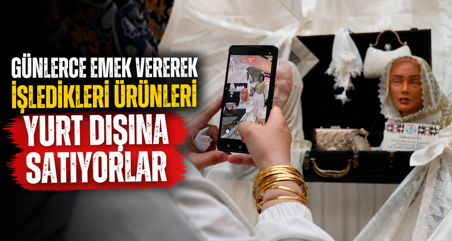 Günlerce emek vererek işledikleri ürünleri yurt dışına satıyorlar