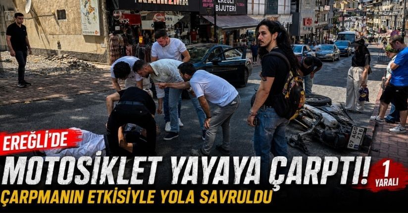 Ereğli’de motosikletin çarptığı yaya yaralandı