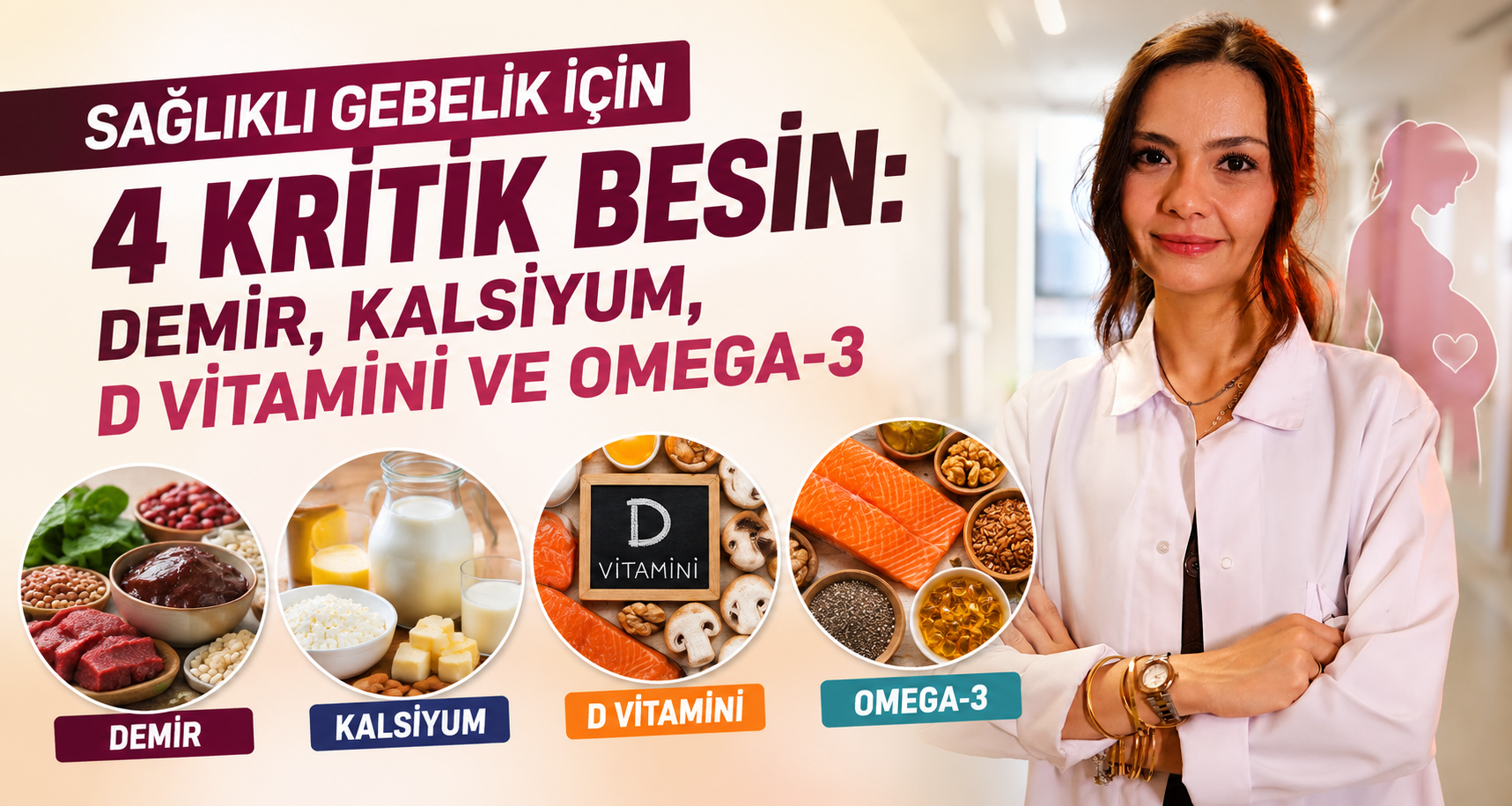 Sağlıklı gebelik için 4 kritik besin: Demir, kalsiyum, D vitamini ve omega-3
