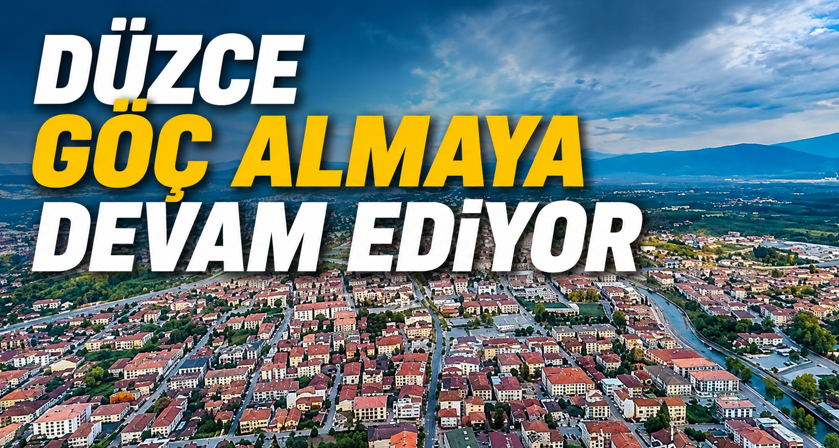 Düzce Göç Almaya Devam Ediyor