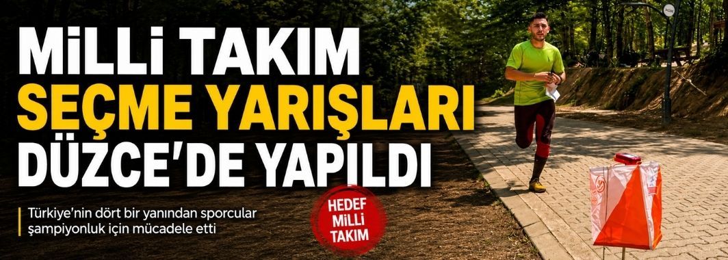 Milli Takım seçme yarışları Düzce’de yapıldı