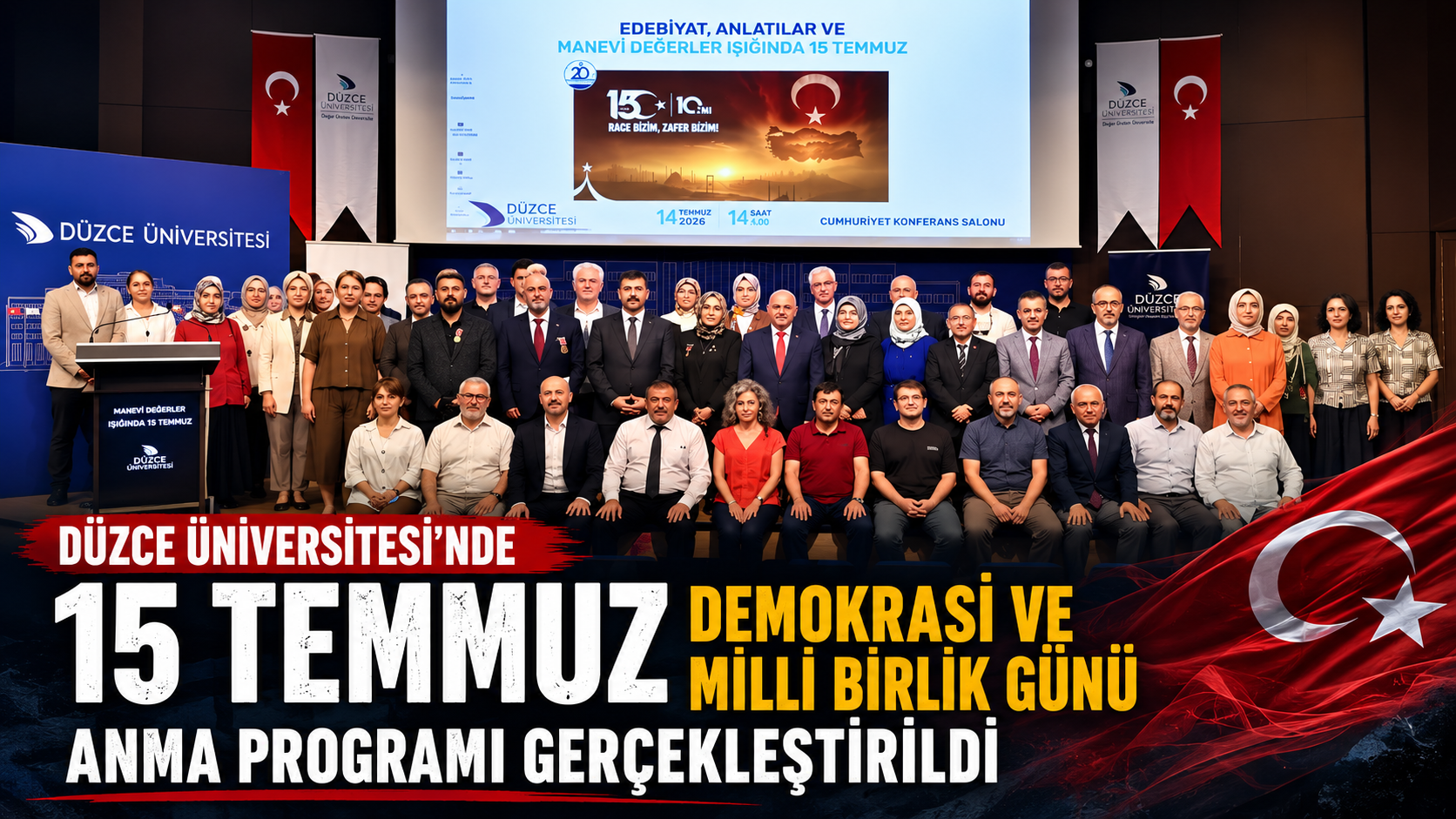 Düzce Üniversitesi’nde 15 Temmuz Demokrasi ve Milli Birlik Günü Anma Programı Gerçekleştirildi