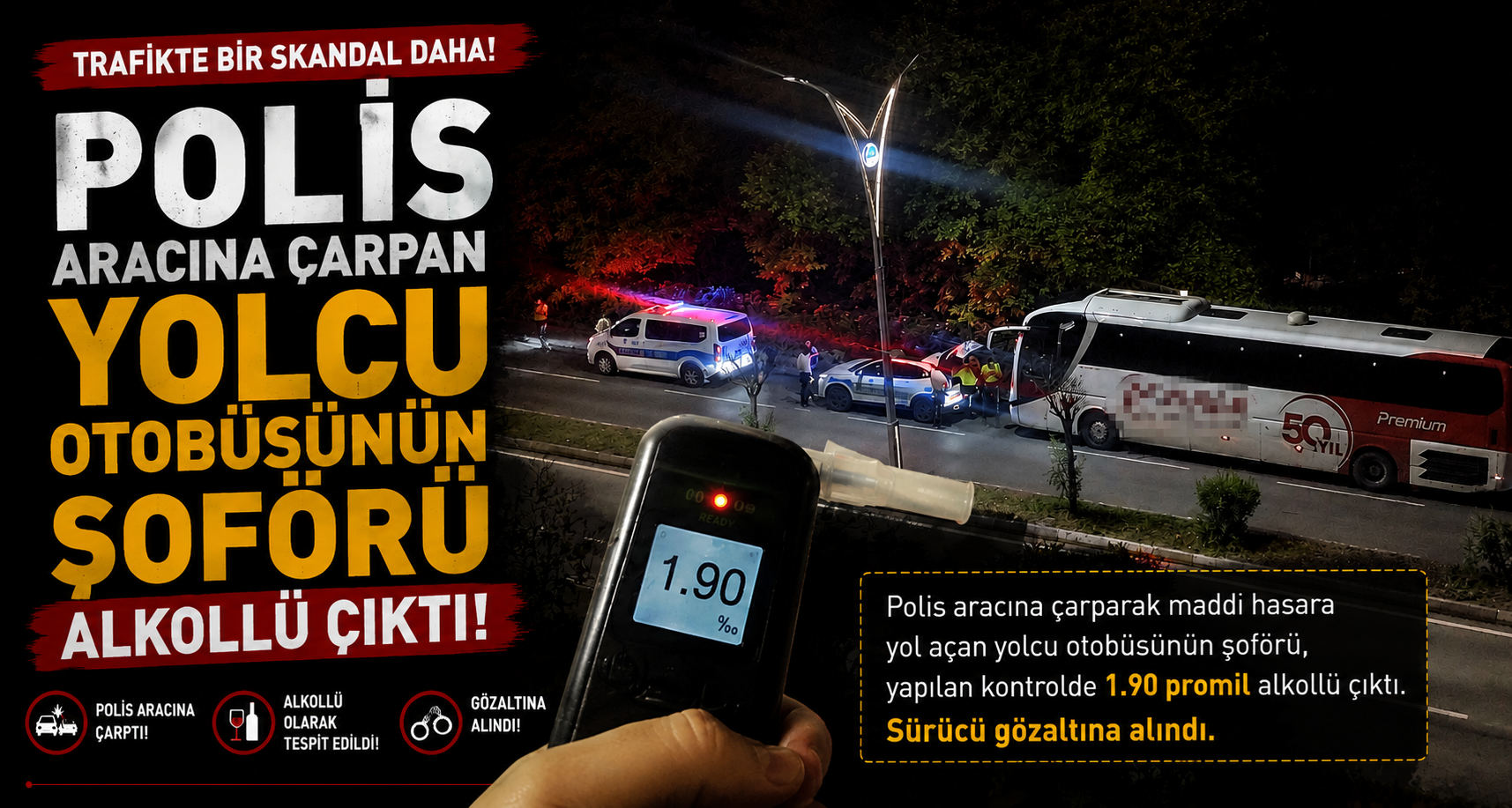 Polis aracına çarpan yolcu otobüsünün şoförü alkollü çıktı