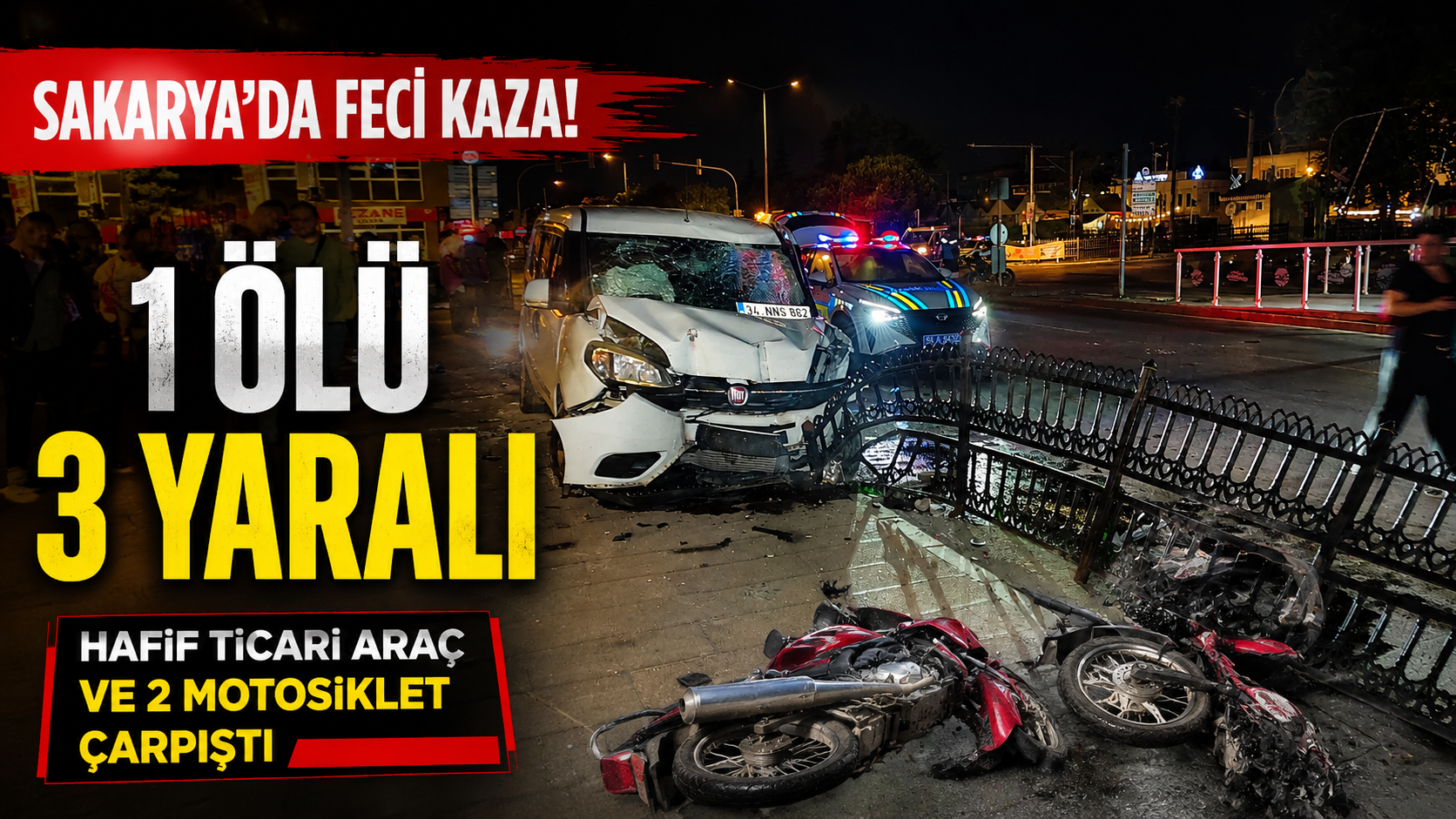 İki Motosiklete Çarpan Sürücü Ortalığı Savaş Alanına Çevirdi: 1 Ölü, 3 Yaralı   