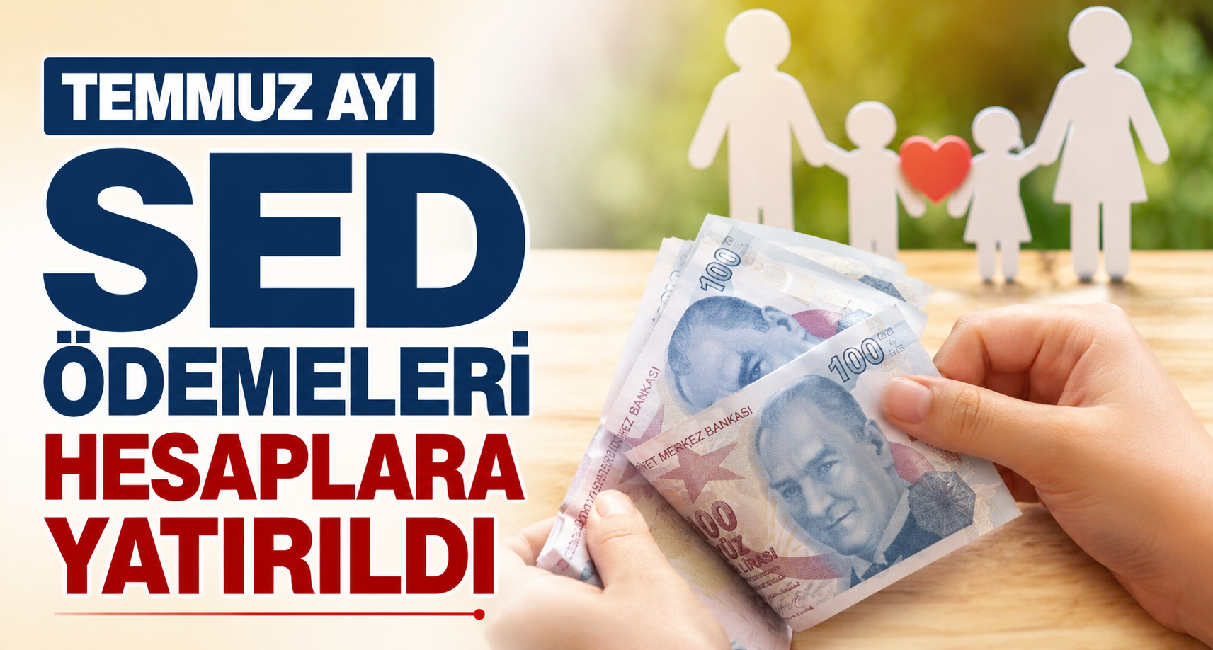 Temmuz ayı SED ödemeleri hesaplara yatırıldı