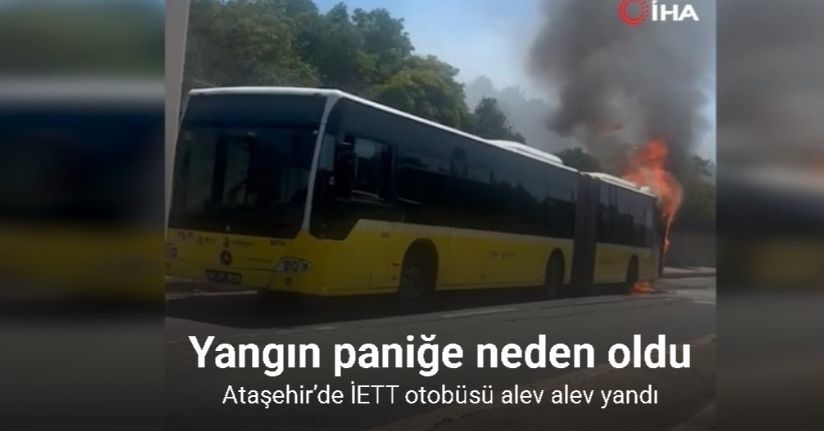 Ataşehir’de İETT otobüsü alev alev yandı