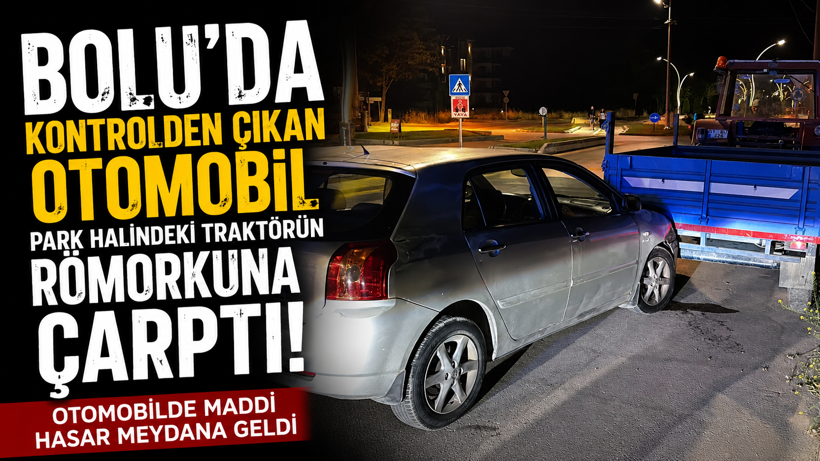 Bolu'da Kontrolden Çıkan Otomobil Römorka Çarptı 