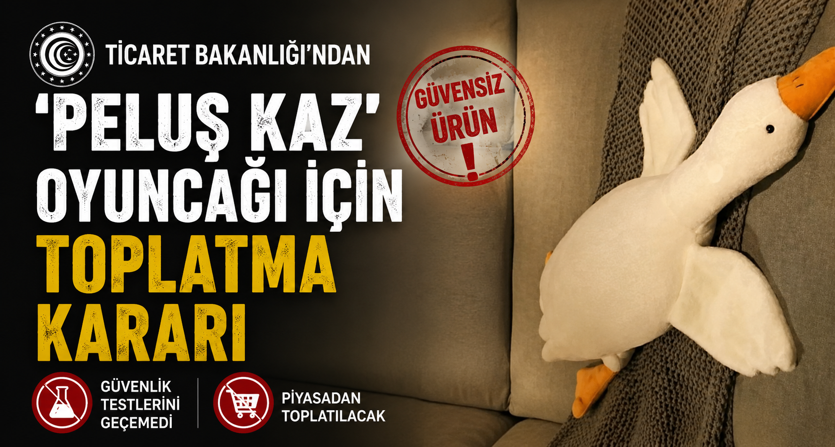 Ticaret Bakanlığı'ndan 'peluş kaz' oyuncağı için toplatma kararı