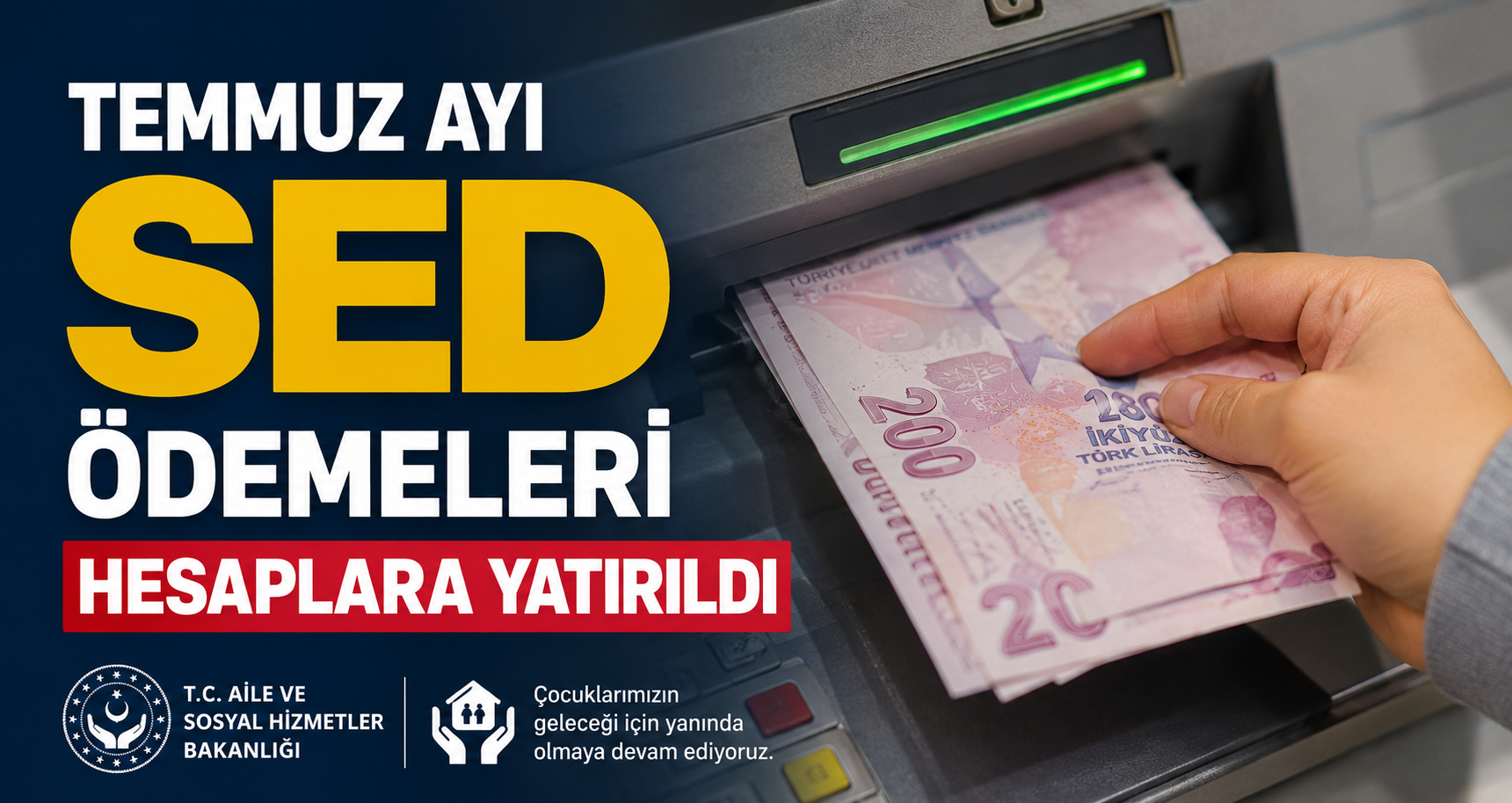 Temmuz ayı SED ödemeleri hesaplara yatırıldı