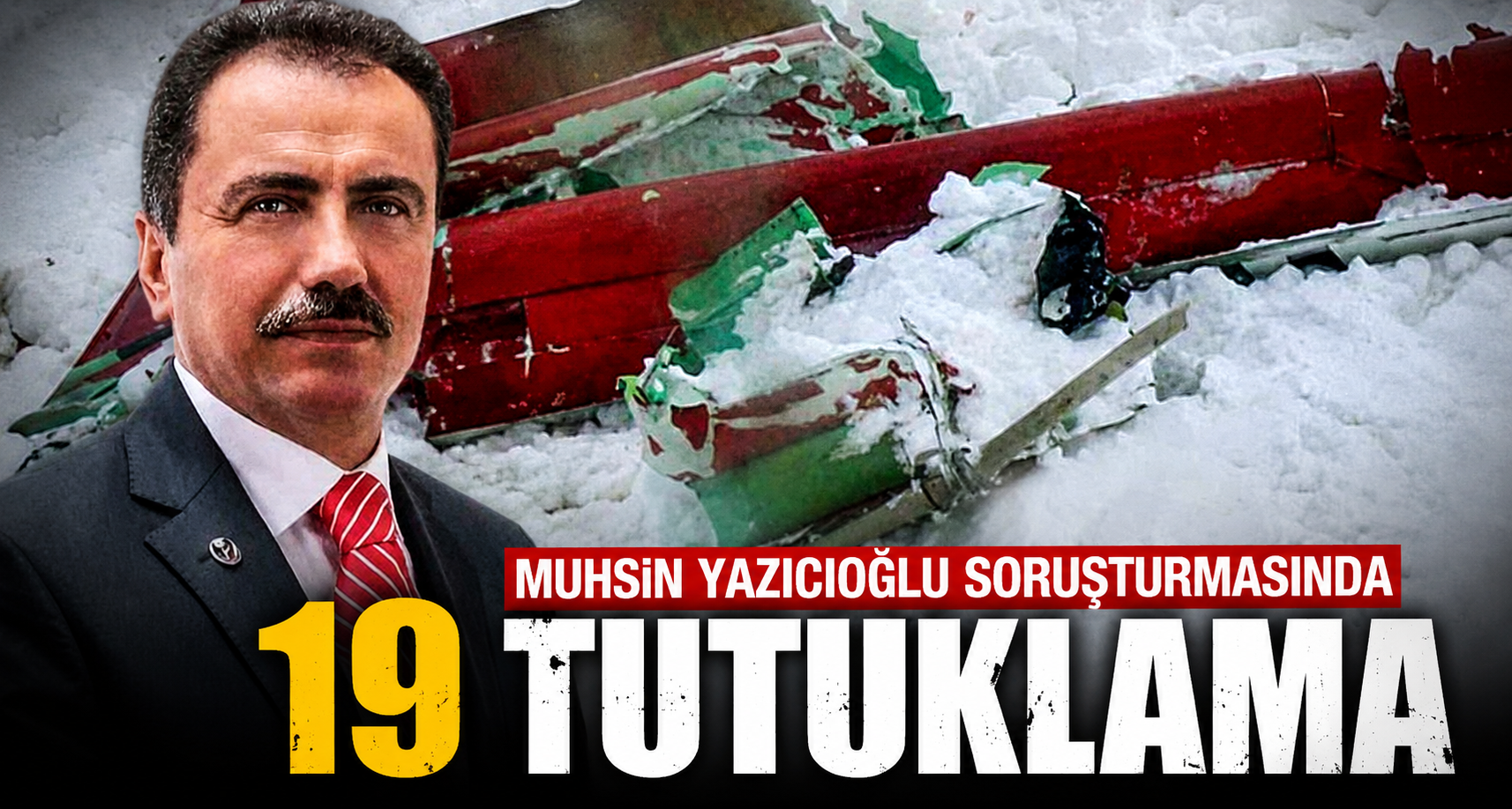 Muhsin Yazıcıoğlu soruşturmasında 19 tutuklama