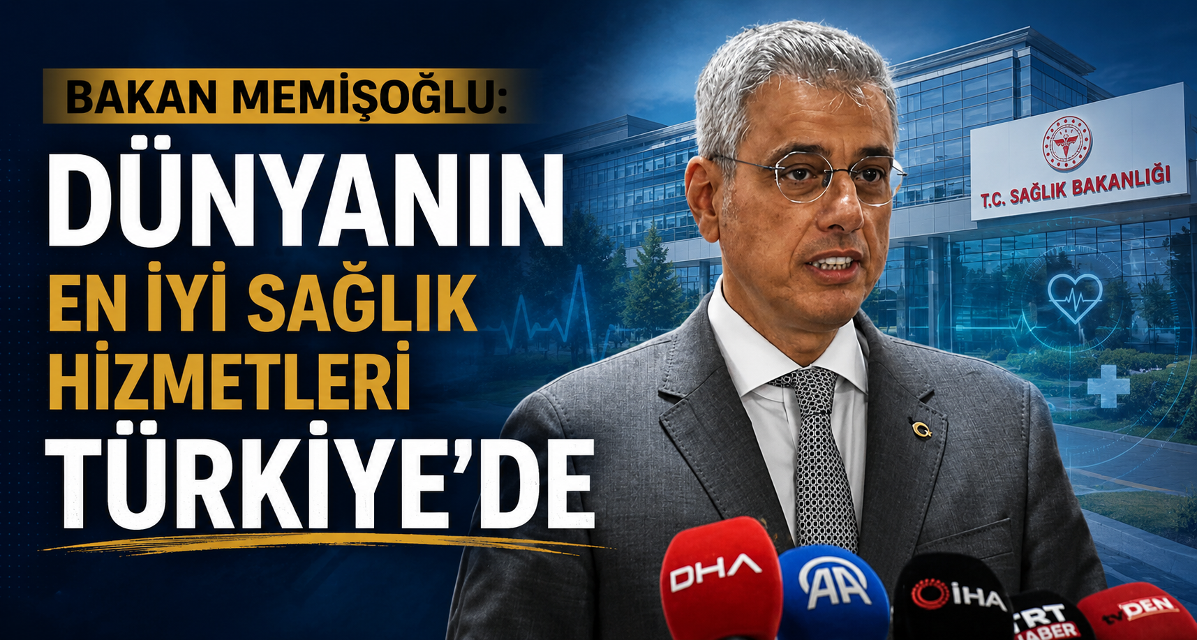 Bakan Memişoğlu: Dünyanın en iyi sağlık hizmetleri Türkiye'de