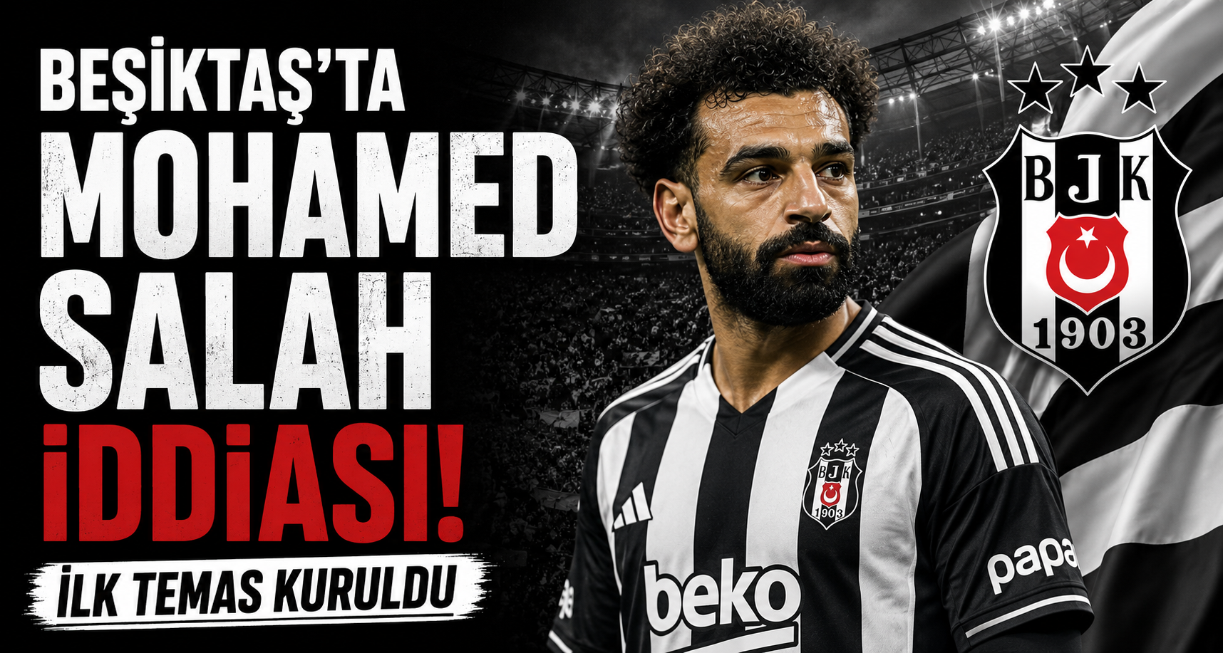 Beşiktaş'ta Mohamed Salah iddiası! İlk temas kuruldu