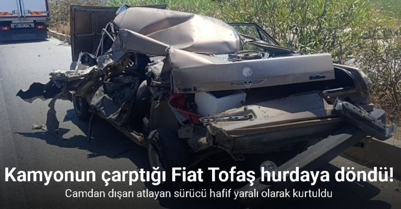 Kamyonun çarptığı Fiat Tofaş hurdaya döndü: Camdan dışarı atlayan sürücü hafif yaralı olarak kurtuldu