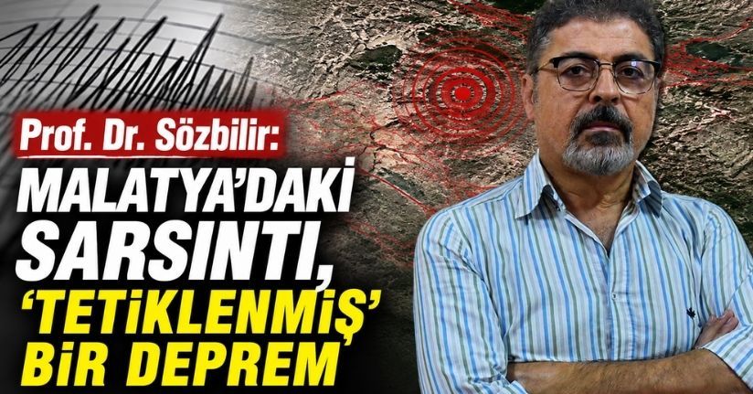 Prof. Dr. Sözbilir: Malatya’daki sarsıntı, ‘tetiklenmiş’ bir deprem