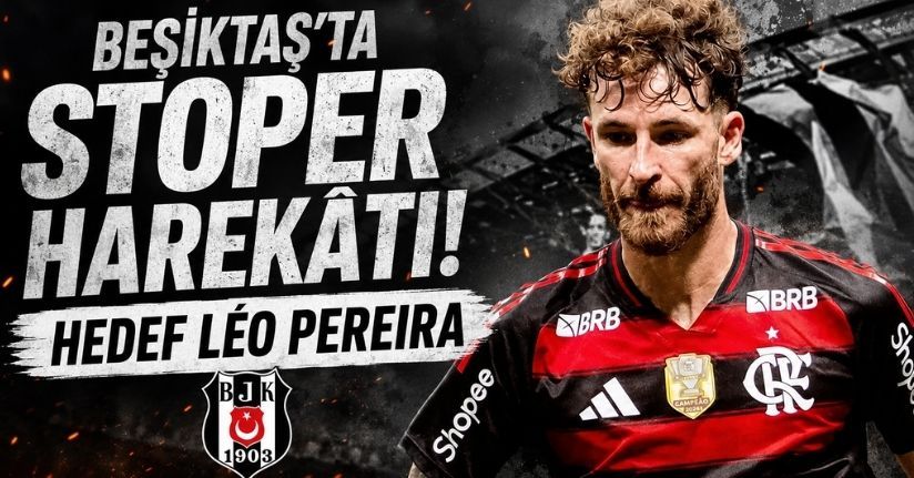 Beşiktaş'ta stoper harekâtı! Hedef Léo Pereira