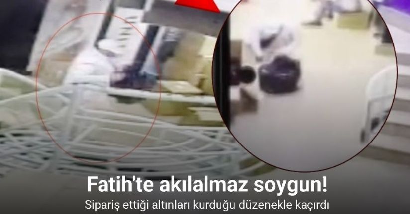 Fatih’teki 2 kilo altın vurgununun kamera görüntüleri ortaya çıktı