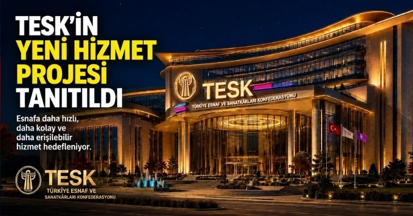TESK’in yeni hizmet projesi tanıtıldı