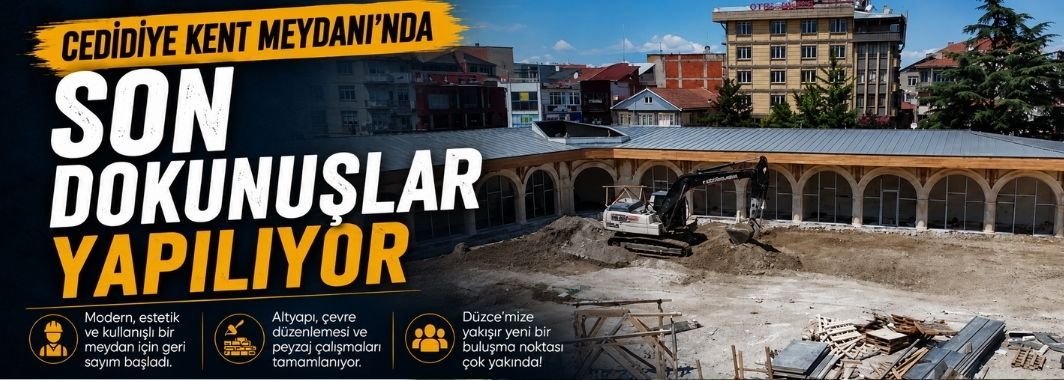 Cedidiye Kent Meydanı'nda Son Dokunuşlar Yapılıyor