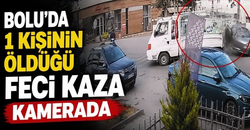 Bolu’da 1 kişinin öldüğü feci kaza kamerada