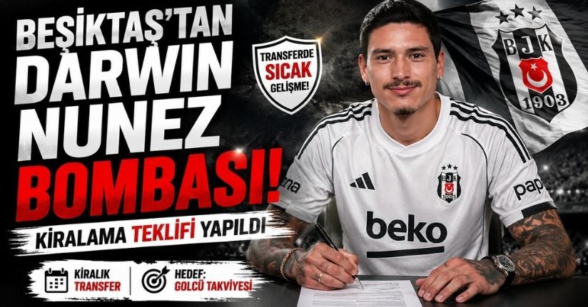Beşiktaş’tan Darwin Nunez bombası! Kiralama teklifi yapıldı