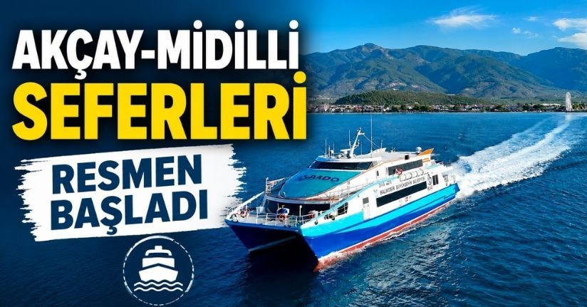 Akçay-Midilli seferleri resmen başladı