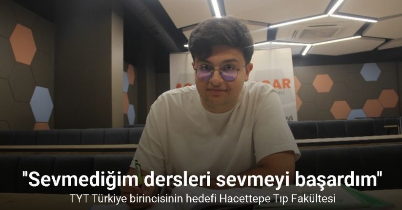 TYT Türkiye birincisinin hedefi Hacettepe Tıp Fakültesi