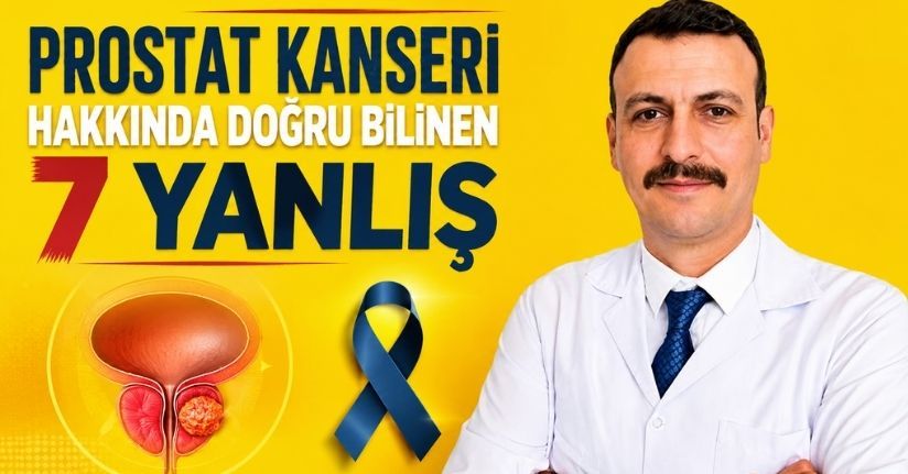 Prostat kanseri hakkında doğru bilinen 7 yanlış