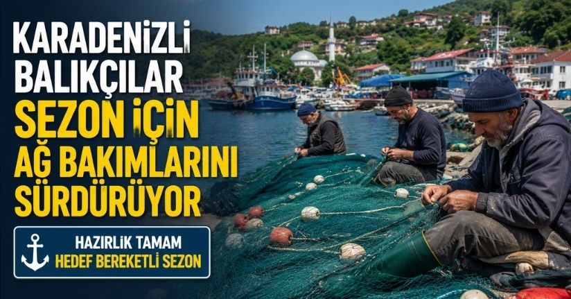 Karadenizli balıkçılar sezon için ağ bakımlarını sürdürüyor