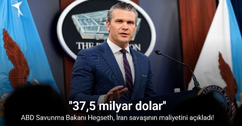ABD Savunma Bakanı Hegseth, İran savaşının maliyetini açıkladı: 