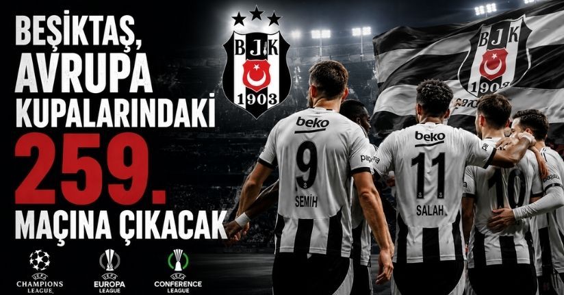 Beşiktaş, Avrupa kupalarındaki 259. maçına çıkacak