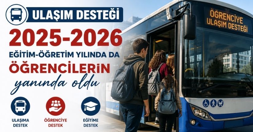 Ulaşım Desteği 2025-2026 eğitim-öğretim yılında da öğrencilerin yanında oldu
