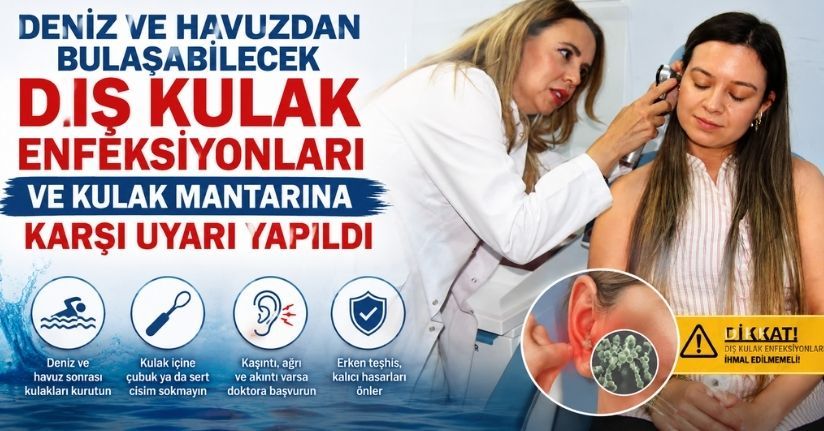 Deniz ve havuzdan bulaşabilecek dış kulak enfeksiyonları ile kulak mantarına karşı uyarı yapıldı