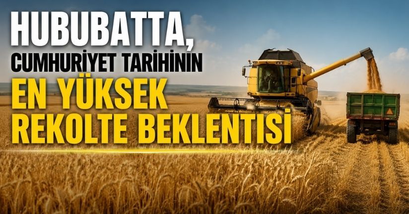 Hububatta, Cumhuriyet tarihinin en yüksek rekolte beklentisi