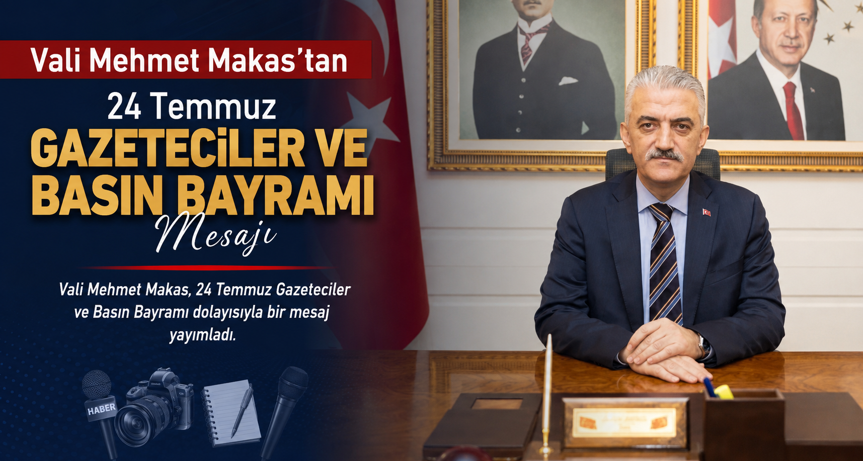 Vali Mehmet Makas’tan 24 Temmuz Gazeteciler ve Basın Bayramı Mesajı