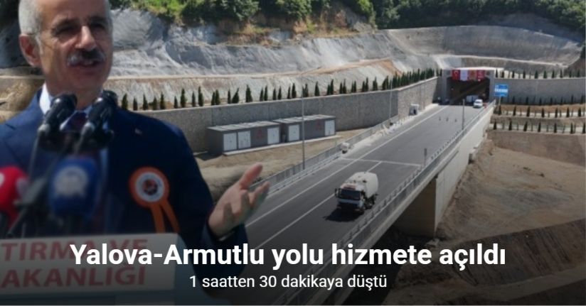 Yalova ile Armutlu arası seyahat süresi 1 saatten 30 dakikaya düştü