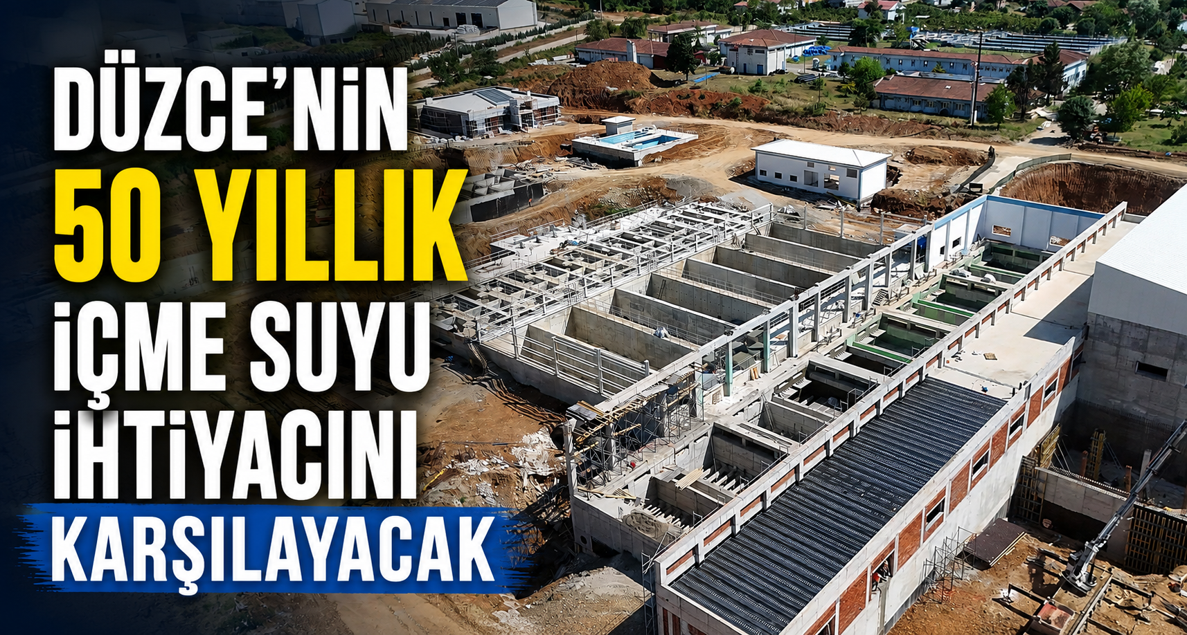 Düzce'nin 50 yıllık içme suyu ihtiyacını karşılayacak