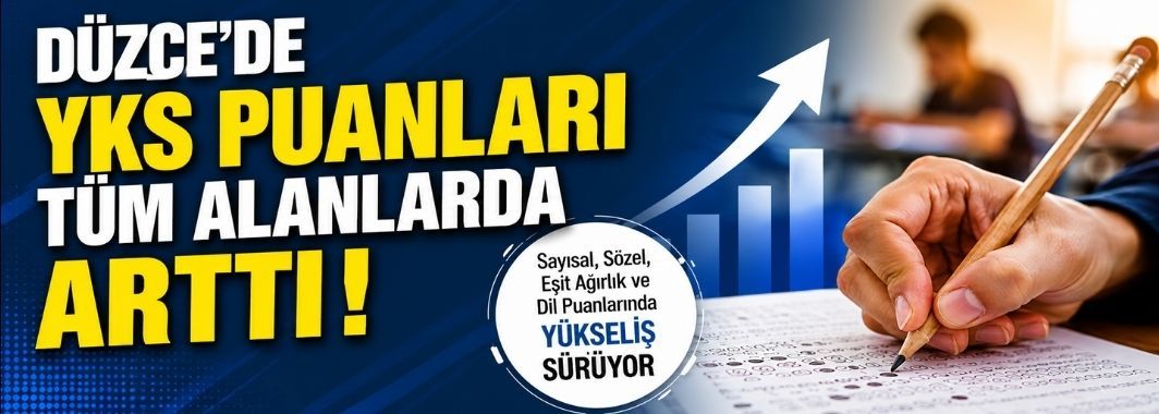 YKS'de Düzce'nin Başarı Grafiği Yükseldi