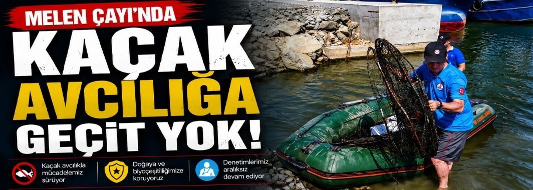 Melen Çayı'nda kaçak avcılığa geçit yok