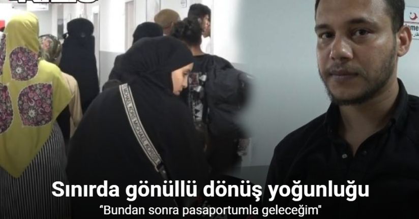 Öncüpınar’da Suriyelilerin gönüllü geri dönüş mesaisi devam ediyor