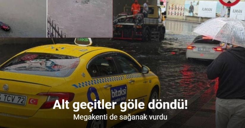 İstanbul’un birçok noktasında sağanak etkili oldu: Yollarda su birikintileri oluştu